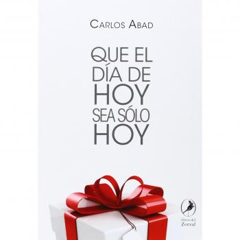 Que El Día De Hoy Sea Sólo Hoy