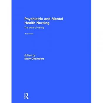 Psychiatric and Mental Health Nursing: The craft of caring