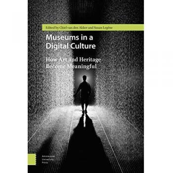 Museums in a Digital Culture: How Art and Heritage Become Meaningful