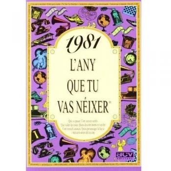 1981 L'ANY QUE TU VAS NEIXER