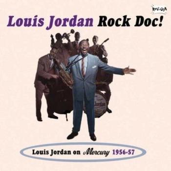 Rock Doc! Louis Jordan On Mercury 1956-57