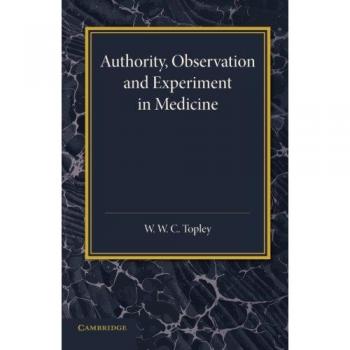 Autoridad, Observación y Experimento en Medicina: La Conferencia Linacre 1940 - Edición en Rústica