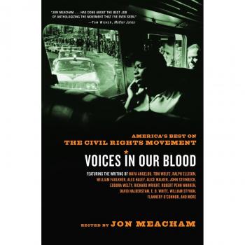Voices in Our Blood: America's Best on the Civil Rights Movement