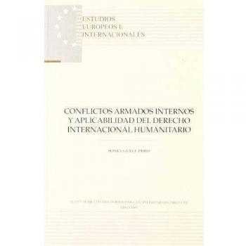 Conflictos armados internos y aplicabilidad del derecho internacional humanitario