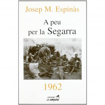 A peu per la Segarra: 1962 - Josep Maria Espinàs