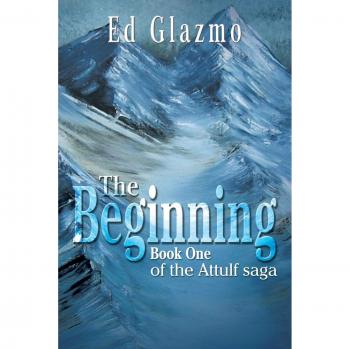 El Comienzo: Libro Uno de la Saga Attulf (Saga Attulf, 1)