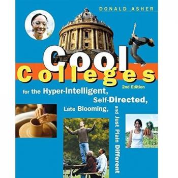 Cool Colleges: For the Hyper-intelligent, Self-directed, Late-blooming, and Just Plain Different