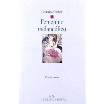 Femenino Melancólico. Feminismos