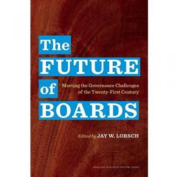 Future of Boards: Meeting the Governance Challenges of the Twenty-First Century