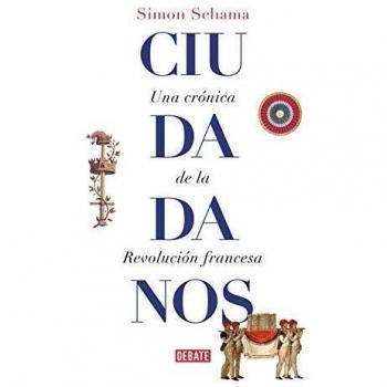Ciudadanos: Una crónica de la Revolución francesa