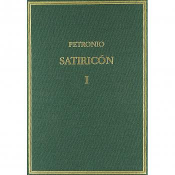Satiricón. Vol. I. Caps. 1-60