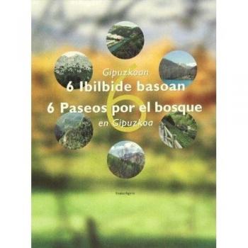 (b) 6 Ibilbide Basoan Gipuzkoan = 6 Paseos Por El Bosque En Gipuzkoa