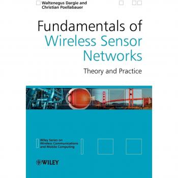 Fundamentals of Wireless Sensor Networks: Theory and Practice - Hardcover Edition