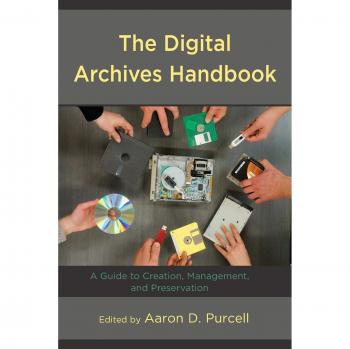 Digital Archives Handbook: Creation, Management, and Preservation Guide