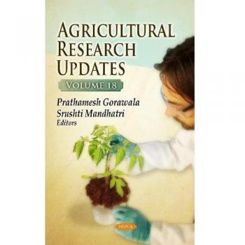 Agricultural Research Updates: Volume 18