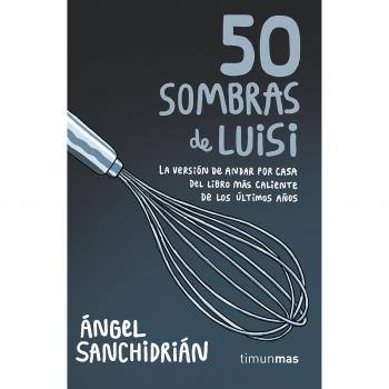 50 sombras de Luisi - ángel Sanchidrián