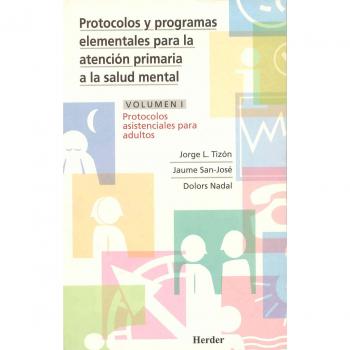 Protocolos y programas elementales para la atención primaria a la salud mental: Protocolos asistenciales para adultos: 1 - 9788425420108