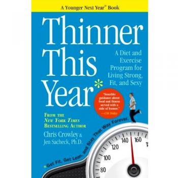 Thinner This Year: A Diet and Exercise Program for Living Strong, Fit, and Sexy: A Younger Next Year Book