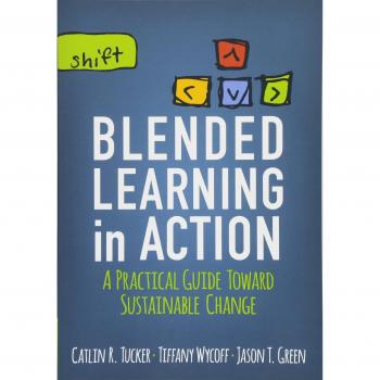 Blended Learning in Action: A Practical Guide Toward Sustainable Change