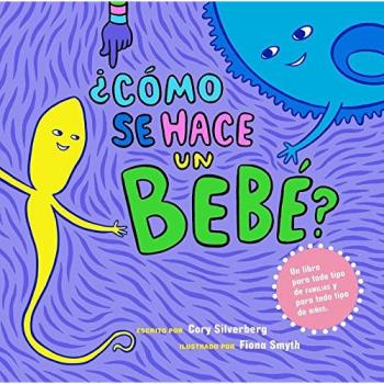 ¿Cómo se hace un bebé?: Spanish Language Edition