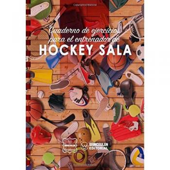 Cuaderno de Ejercicios para el Entrenador de Hockey Sala