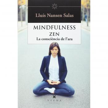 Mindfulness Zen: La consciència de l'ara: 37 - Lluís Nansen Salas