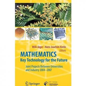 Mathematics - Key Technology for the Future: Joint Projects Between Universities and Industry 2004-2007