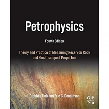 Petrophysics: Theory and Practice of Measuring Reservoir Rock and Fluid Transport Properties