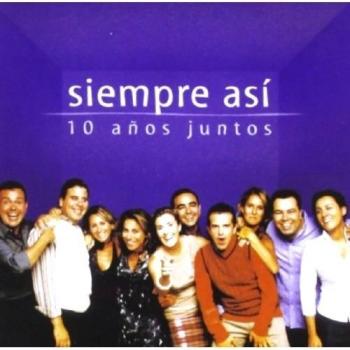 10 Años Juntos - Siempre Asi