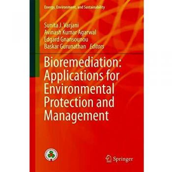 Bioremediation: Applications for Environmental Protection and Management