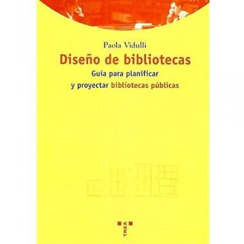 Diseño de bibliotecas: Guía para planificar y proyectar bibliotecas públicas