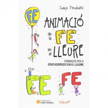Animació de la fe en el lleure. Formacióper educadors/es en elllleure