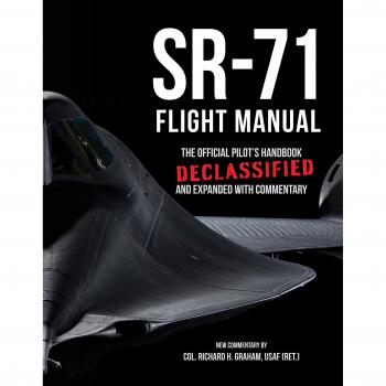 SR-71 Flight Manual: The Official Pilot's Handbook Declassified and Expanded with Commentary