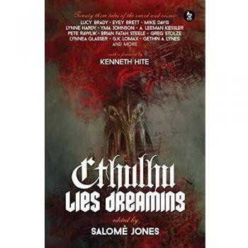 Cthulhu Lies Dreaming: Twenty-three tales of the Weird and Cosmic
