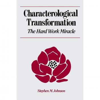 Characterological Transformation: The Hard Work Miracle