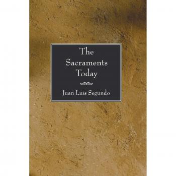 Los Sacramentos Hoy (Una Teología para Artesanos de una Nueva Humanidad, Volumen 4) - Edición Rústica