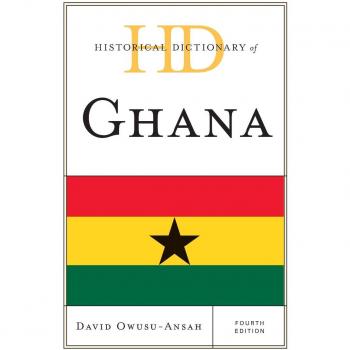 Ghana Historical Dictionary, 4th Edition - Comprehensive Reference for African History