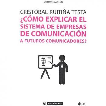 Cómo explicar el sistema de empresas de comunicación a futuros comunicadores?: 508