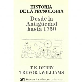 Historia de la tecnología. I: Desde la antigüedad hasta 1750