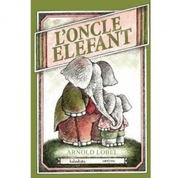 L'oncle Elefant - Arnold Lobel
