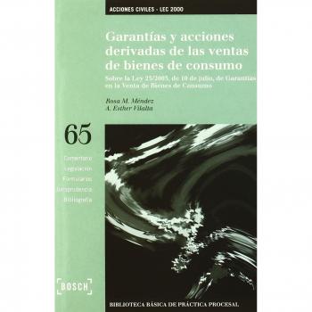 Garantías y acciones derivadas de las ventas de bienes de consumo - Lec 2000: Biblioteca Básica de Práctica Procesal nº 65