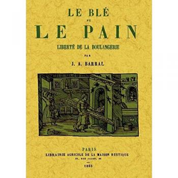 Le ble et le pain. Liberte de la boulangerie