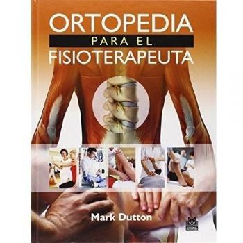 Ortopedia para el fisioterapeuta - Mark Dutton