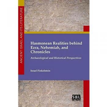 Realidades Hasmoneas detrás de Esdras, Nehemías y Crónicas (Israel Antiguo y su Literatura, Volumen 34) - Tapa blanda
