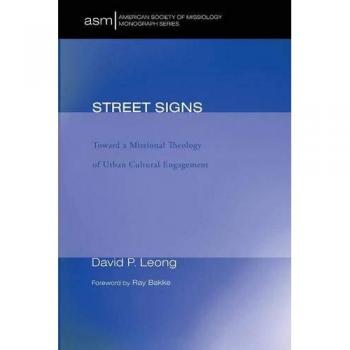 Street Signs: American Society of Missiology Monograph Series, Volume 12 by David P. Leong - Pickwick Publications