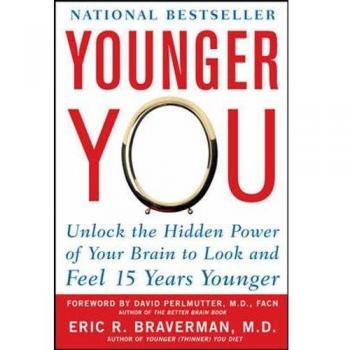 Younger You: Unlock the Hidden Power of Your Brain to Look and Feel 15 Years Younger