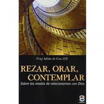 Rezar, Orar, Contemplar: Sobre los modos de relacionarnos con Dios: 20