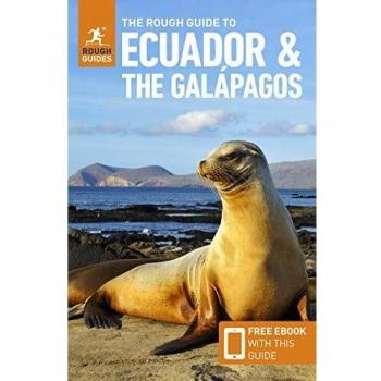 The Rough Guide to Ecuador & the Galápagos (Travel Guide with Free eBook) (Rough Guides Main Series