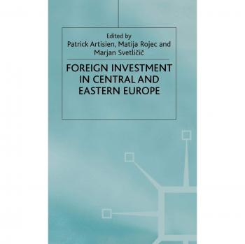 Foreign Investment and Privatization in Eastern Europe