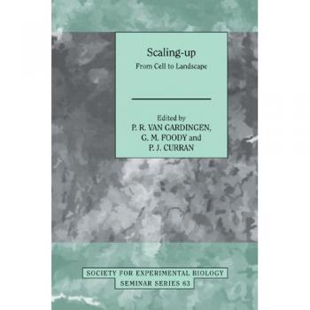 Escalando: Del Célula al Paisaje (Serie de Seminarios de la Sociedad para la Biología Experimental, Volumen 63)